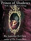 The Shadows Trilogy:  Book 1: Prince of Shadows